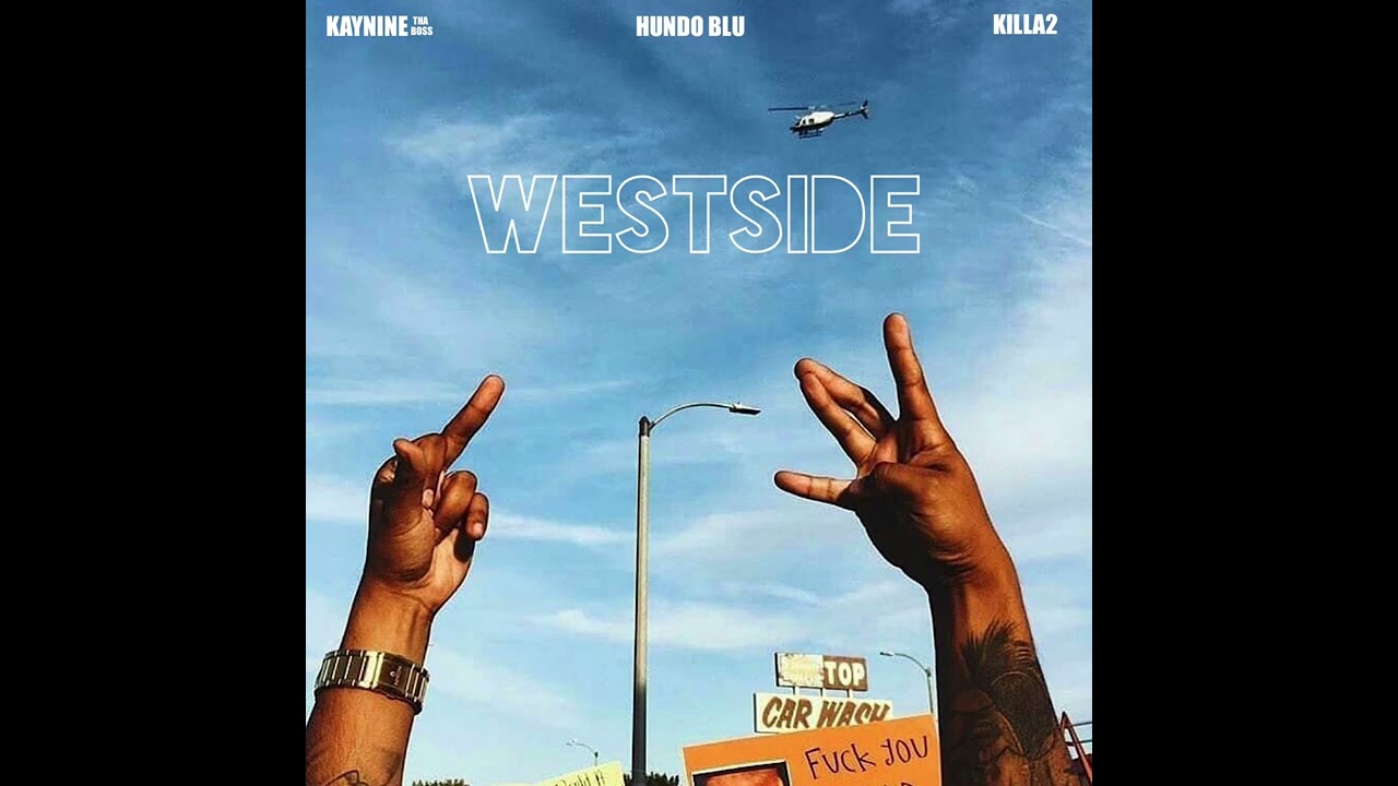 Kay Nine Tha Boss - Hundo Blu - Killa2 “Westside” adlı videoyu YouTube'da izle Kay Nine Tha Boss - Hundo Blu - Killa2 “Westside” adlı videoyu YouTube'da izle