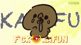F* ck KAFUN