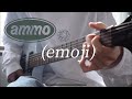 ammo (emoji) ギター弾いてみた
