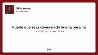 Daniel Caesar - Who Knows (Lyrics + Sub Español)