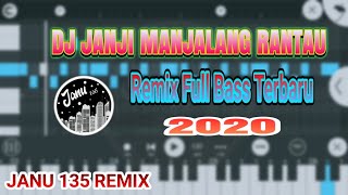 DJ JANJI MANJALANG RANTAU REMIX FULL BASS TERBARU 2020