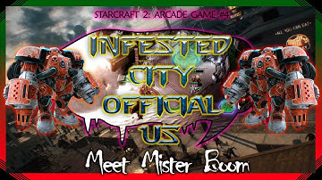 Starcraft 2 (Arcade Game #4) - INFESTED CITY OFFICIAL US - Meet Mister Boom