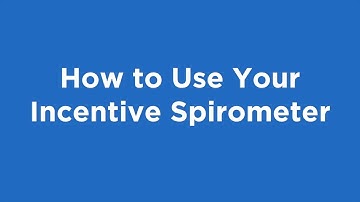How to Use Your Incentive Spirometer | Memorial Sloan Kettering