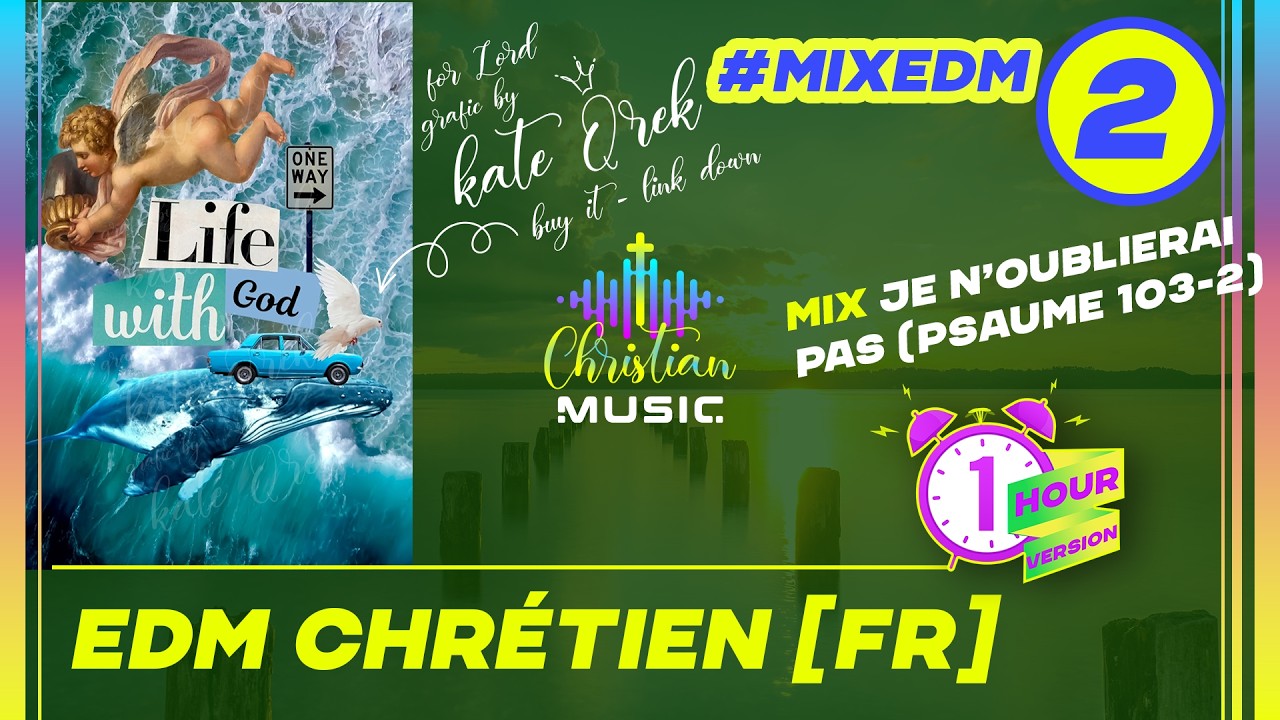 🇫🇷 🎧 2 Mix Français de EDM de Louange | Prière en Danse | EDM CHRÉTIEN