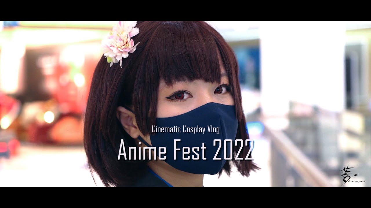 Anime Fest ! 2022丨CINEMATIC COSPLAY VLOG SHOT