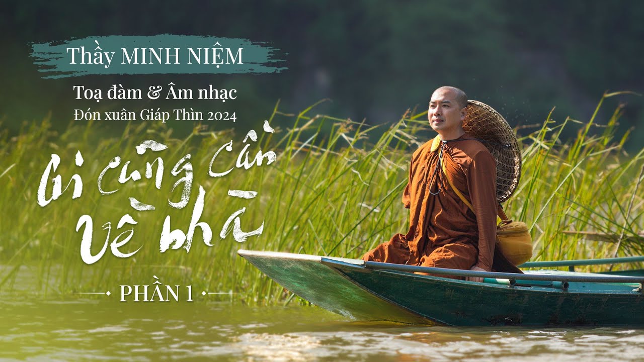 Thầy Minh Niệm | Toạ đàm và Âm nhạc: Ai cũng cần về nhà | Phần 1 | Lâm Đồng - 29.01.2024