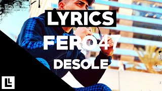 Fero47 - Desole [LYRICS/Songtext]