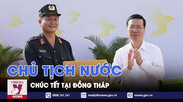 Chủ tịch nước Võ Văn Thưởng chúc Tết tại Đồng Tháp - VNews