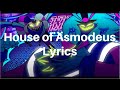 The House of Asmodeus | Lyrics | Helluva Boss