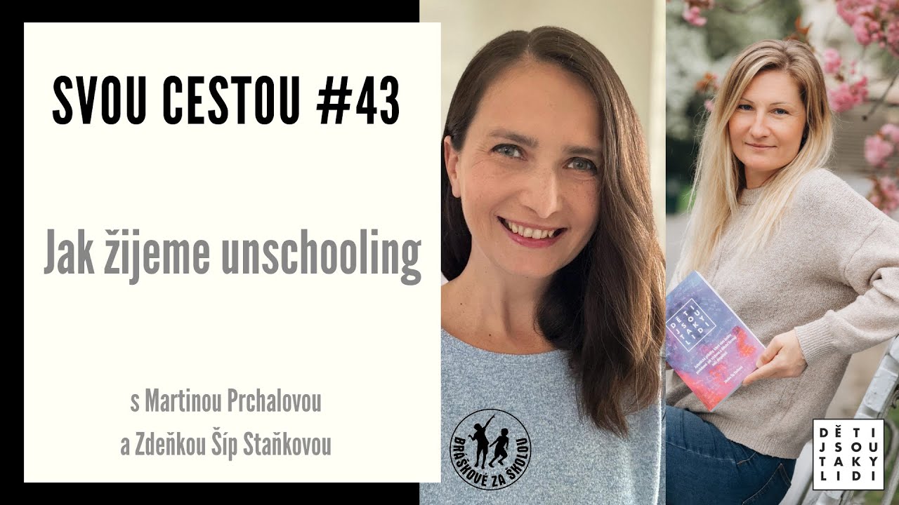 Svou cestou #43 - Jak žijeme unschooling s Martinou Prchalovou