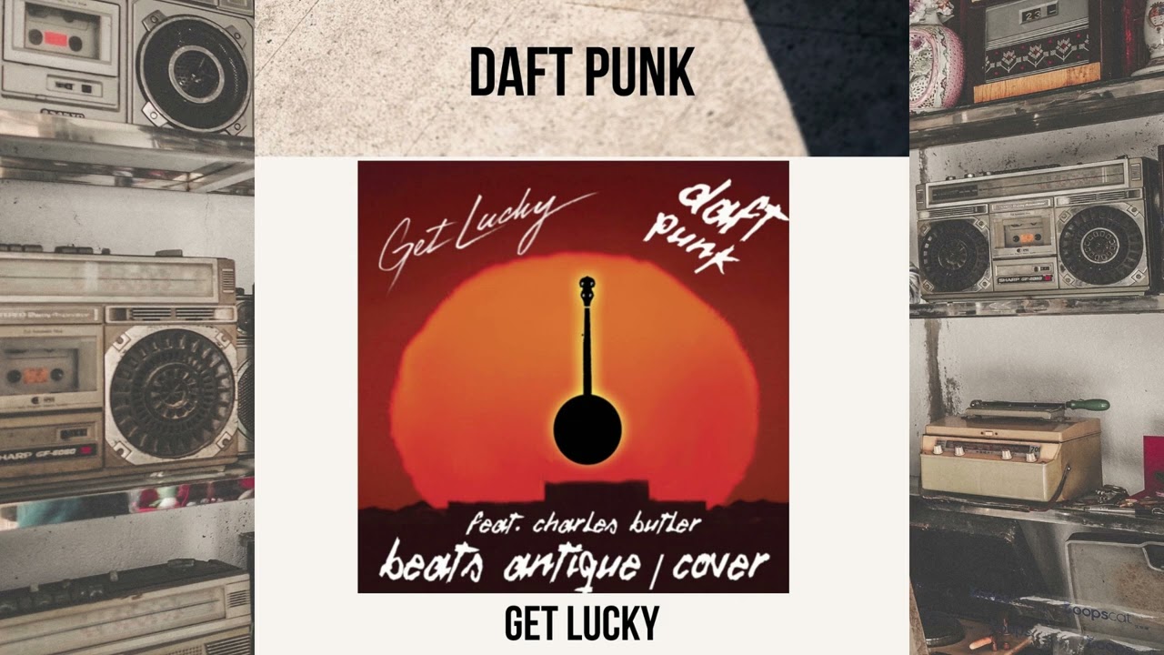 DAFT PUNK - GET LUCKY feat  Charles Butler - Beats Antique Rework | Downtempo | Instrumental