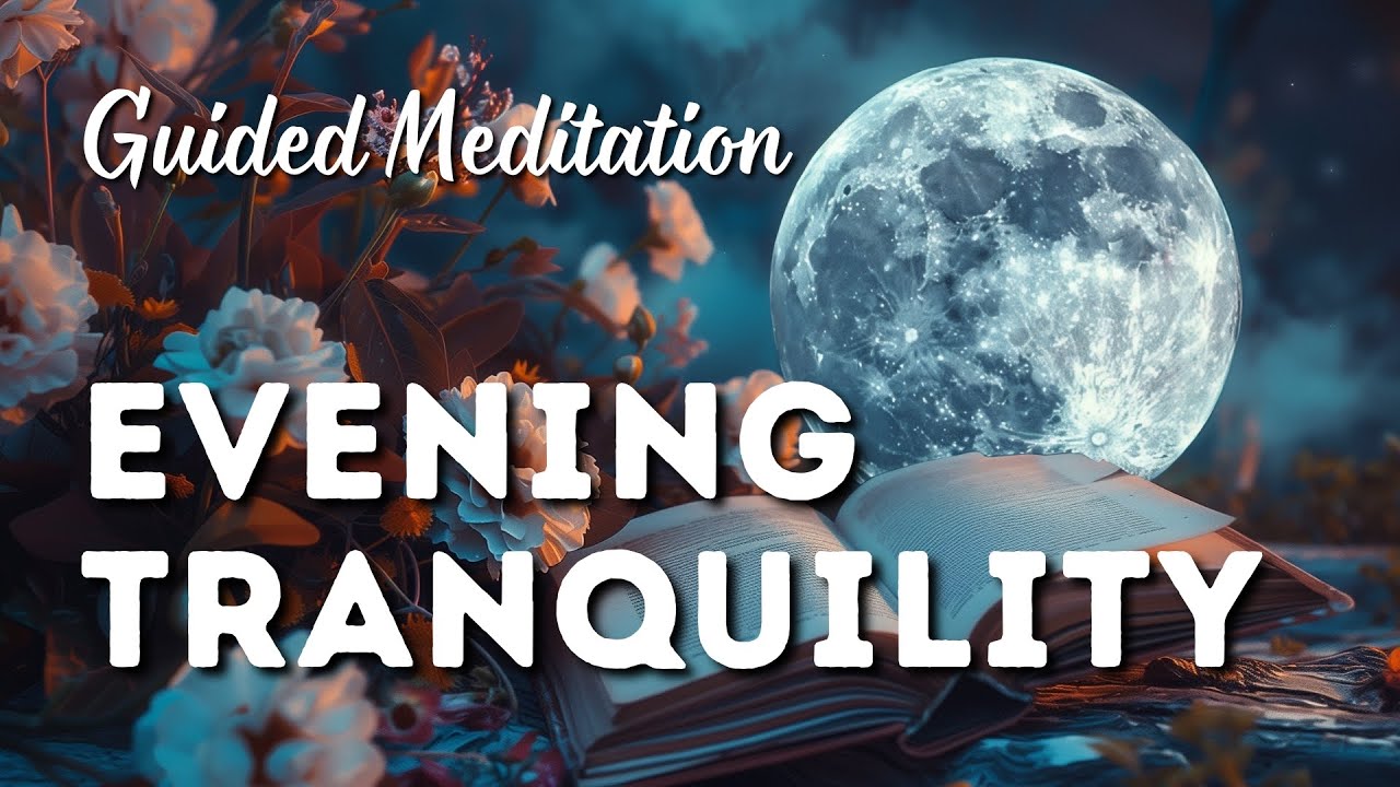 Guided Meditation: Evening Tranquility for Letting Go of Stress