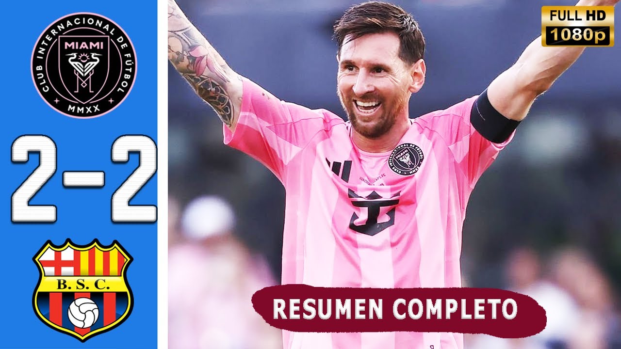 Inter Miami vs Barcelona SC 2-2 Resumen Y Goles COMPLETO 🔥 Amistoso 2026 HD