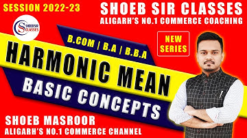 Harmonic Mean | B.Com | How To Calculate Harmonic Mean | Shoeb Sir Classes