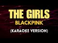 BLACKPINK - THE GIRLS (Karaoke)