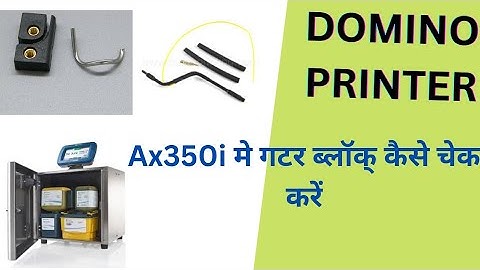 |HOW TO CHECK GUTER BLOCKAGE|Domino printer AX350I