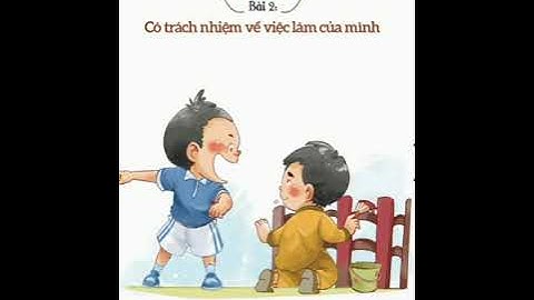 ĐẠO ĐỨC PHẬT GIÁO LỚP 5 - BÀI 2: CÓ TRÁCH NHIỆM VỀ VIỆC LÀM CỦA MÌNH - BÉ THẢO NHI ĐOC