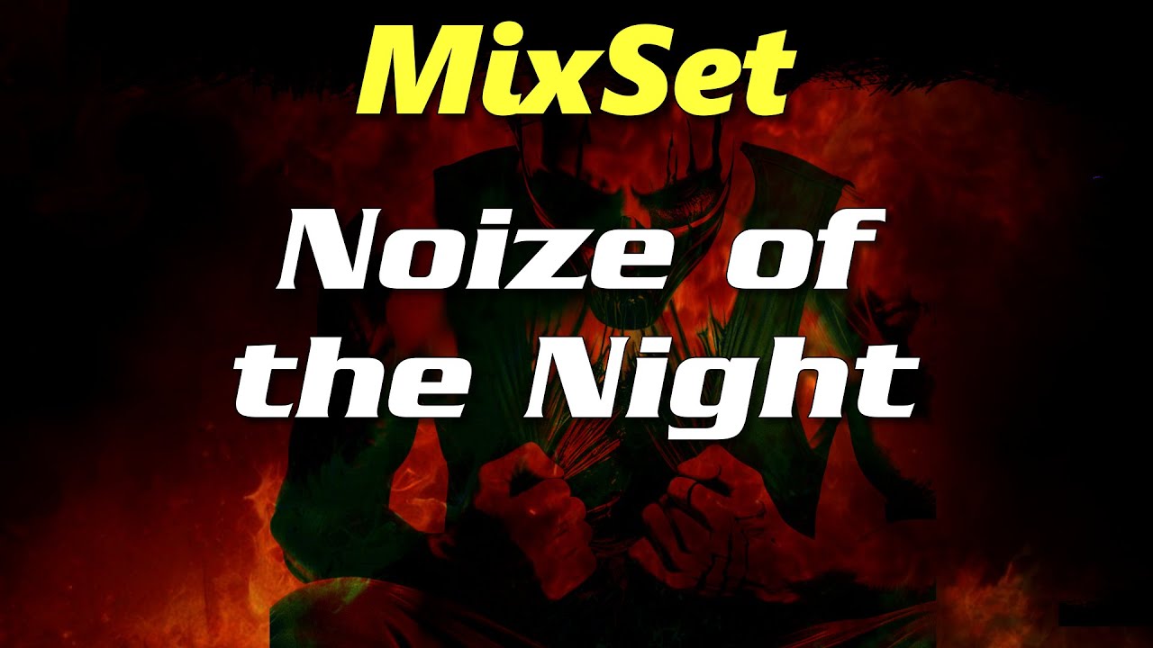 "Noize of the Night - MixSet": Brutal Mental Darkcore Harsh Grunge Techno