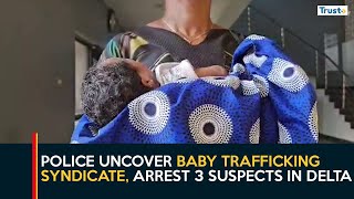 Police Uncover Baby Trafficking Syndicate, Arrest 3 Suspects in Delta Update