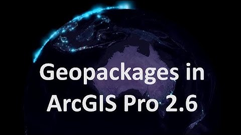 Geopackages in ArcGIS Pro 2.6 | burdGIS