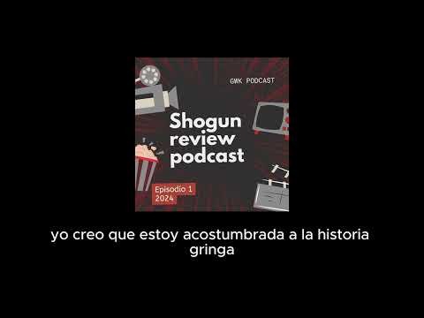 Podcast1 Opinión sobre Shogun *2024* - Go With Kar