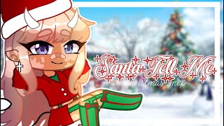 🎄Santa Tell Me🎄|Completed MEP| Gacha Club/Life