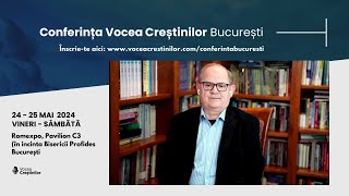 Pastor Lazăr Gog // Conferința Vocea Creștinilor - Bucuresti, 24-25 mai 2024