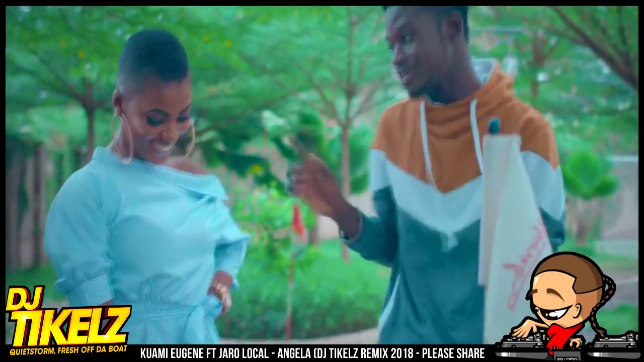 Kuami eugene ft Jaro Local Angela DJ Tikelz Remix 2018 - YouTube