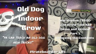 Old Dog Indoor Grow Part 1 Marshydro TS600 2x2 Grow Tent kit Demo ya can teach an old dog new tricks