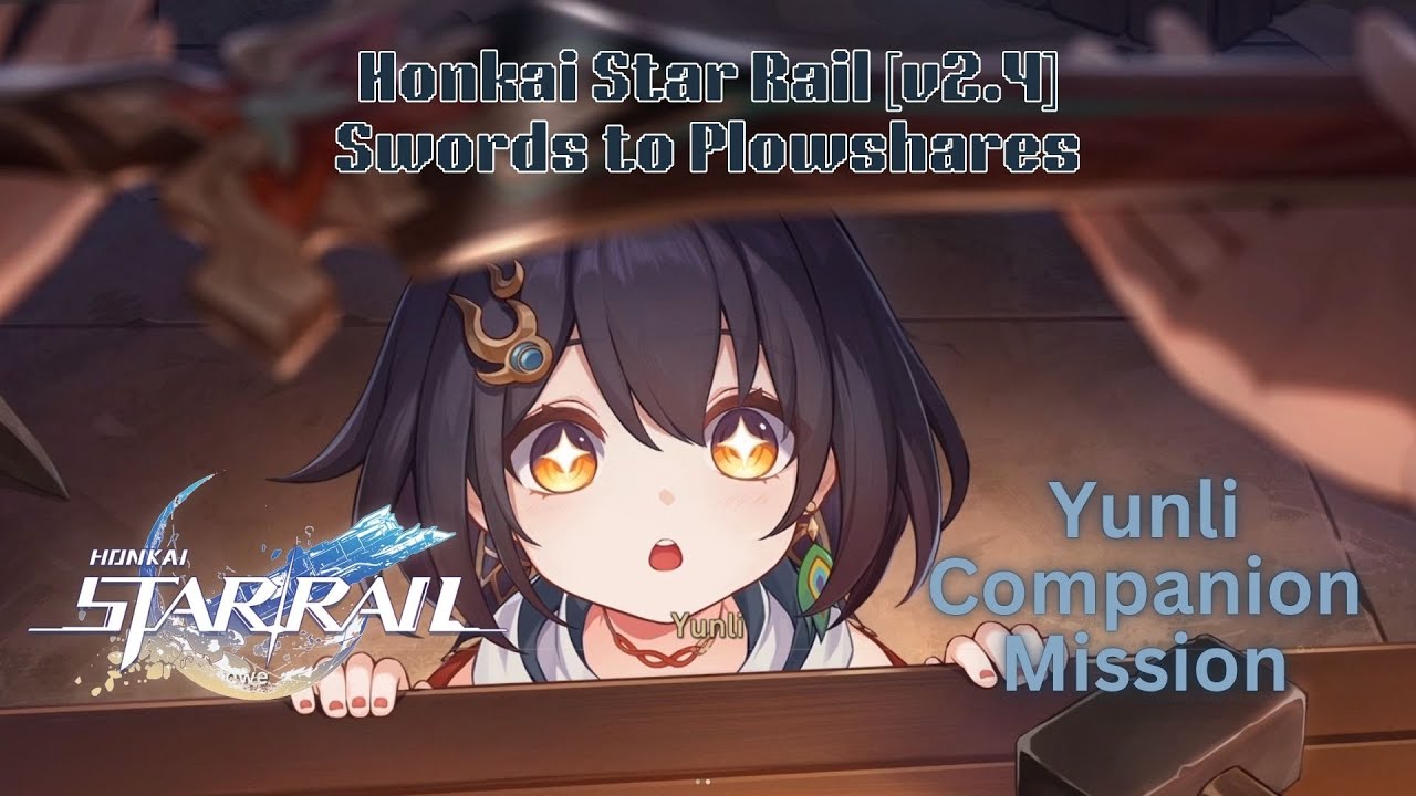 Yunli Companion Mission - Swords to Plowshares | Honkai : Star Rail [FULL]