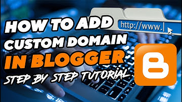 How to add a Custom domain in blogger |Complete step by step tutorial