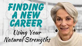 Finding a New Career Using Your Natural Strengths and Talents