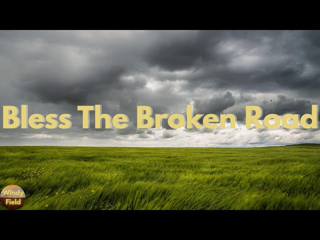 Rascal Flatts - Bless The Broken Road (Lyrics)