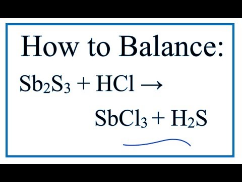 Video How to Balance Sb2S3 HCl = SbCl3 H2S (Antimony... - youtube