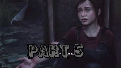 The Last of Us: Hard Difficulty - Part 5 The Outside