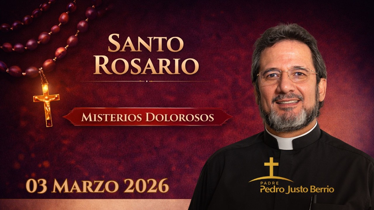 Santo Rosario de Hoy Martes 03 Marzo 2026 | Padre Pedro Justo Berrío