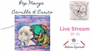 LIVESTREAM - Ep. 2 - Pop Manga Coloring Book - Camila D' Errico