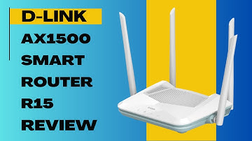 D-Link AX1500 Smart Router R15 Review: Is It the Right Choice for Your Home Network?