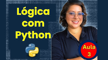 Aula03 - Lógica de Programação com Python