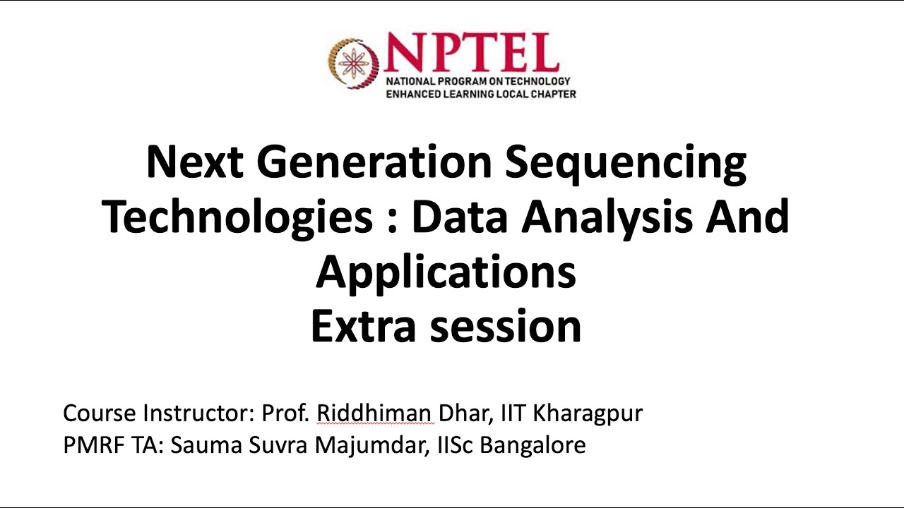 Next Generation Sequencing Technologies : Data Analysis And ApplicationsExtra session