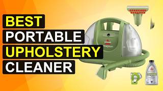 Top 5 Best Portable Upholstery Cleaner | Top Rated Portable Upholstery Cleaner