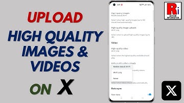 How to Upload High Quality Images and Videos on X