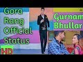 Gora Rang Official WhatsApp Status In kartar Singh Whatsapp Status Video Download Free