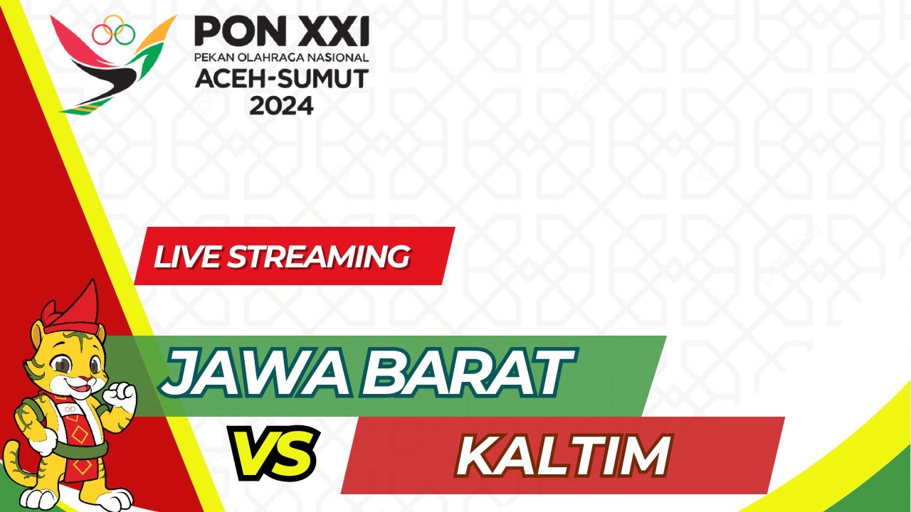 🔴 PON XXI ACEH-SUMUT  || JAWA BARAT VS KALIMANTAN TIMUR