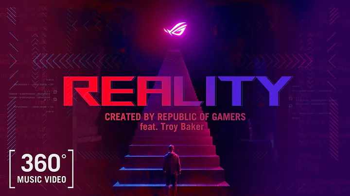 REALITY (feat. Troy Baker) Music Video 360 | ROG
