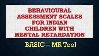 BASIC MR #Behavioural Assessment Scales for Indian Children Mental Retardation