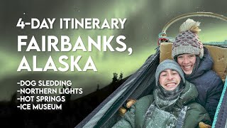 4Day Itinerary: Fairbanks, Alaska (Winter)