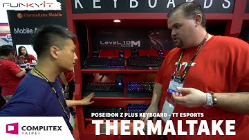 Thermaltake - Poseidon Z Plus Keyboard - TT ESPORTS - Computex 2016 with Funkykit.com