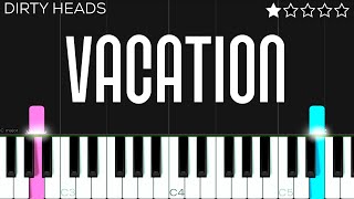 Dirty Heads - Vacation | EASY Piano Tutorial