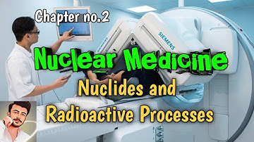 Chap no.2 Nuclides and Radioactive Processes | Nuclear Medicine lecture in Urdu/Hindi #2023 #viral